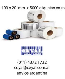 199 x 20  mm  x 5000 etiquetas en rollo