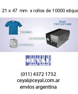 21 x 47  mm  x rollos de 10000 etiquetas