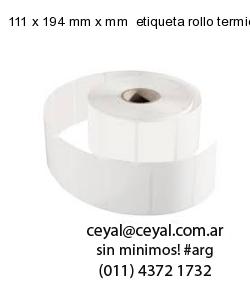 111 x 194 mm x mm  etiqueta rollo termico