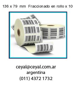 136 x 79  mm  Fraccionado en rollo x 1000