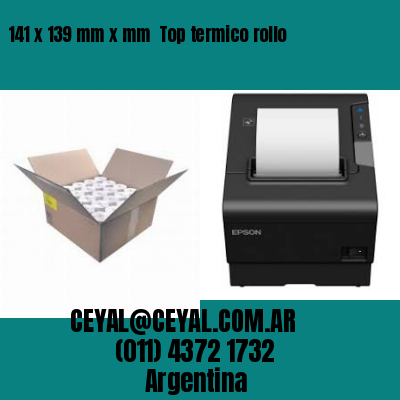 141 x 139 mm x mm  Top termico rollo