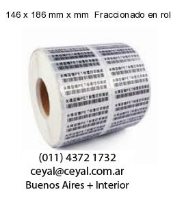 146 x 186 mm x mm  Fraccionado en rollo x 10000