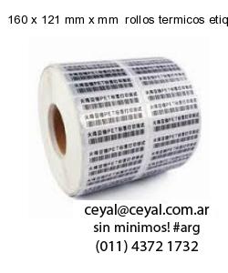 160 x 121 mm x mm  rollos termicos etiquetas