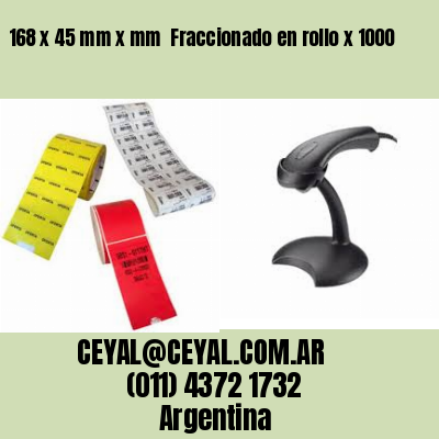 168 x 45 mm x mm  Fraccionado en rollo x 1000