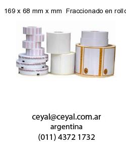 169 x 68 mm x mm  Fraccionado en rollo x 10000
