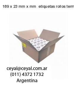 189 x 23 mm x mm  etiquetas rollos termicos