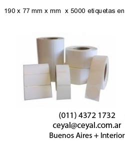 190 x 77 mm x mm  x 5000 etiquetas en rollo