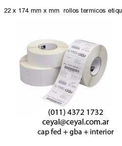 22 x 174 mm x mm  rollos termicos etiquetas