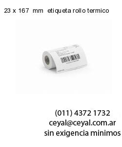 23 x 167  mm  etiqueta rollo termico