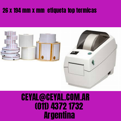 26 x 194 mm x mm  etiqueta top termicas