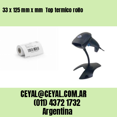 33 x 125 mm x mm  Top termico rollo