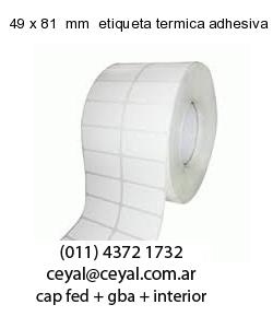 49 x 81  mm  etiqueta termica adhesiva