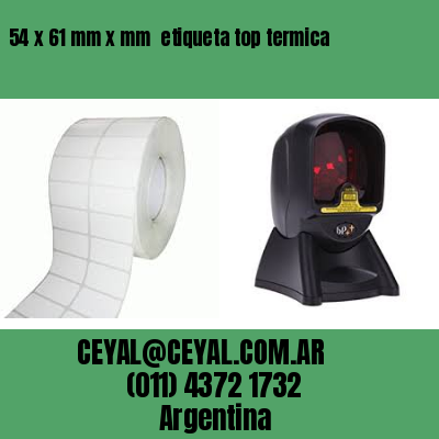 54 x 61 mm x mm  etiqueta top termica