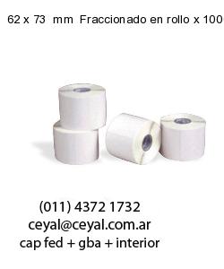 62 x 73  mm  Fraccionado en rollo x 1000