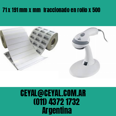 71 x 191 mm x mm  fraccionado en rollo x 500