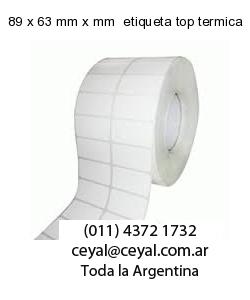89 x 63 mm x mm  etiqueta top termica