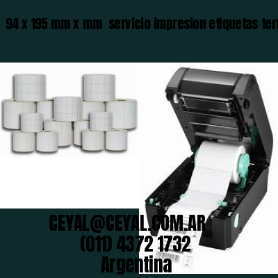 94 x 195 mm x mm  servicio impresion etiquetas termicas