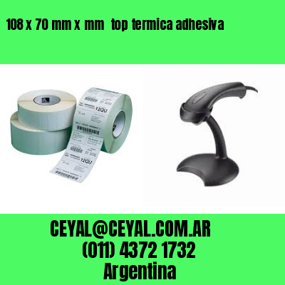 108 x 70 mm x mm  top termica adhesiva