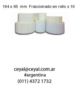 194 x 65  mm  Fraccionado en rollo x 10000