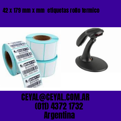 42 x 179 mm x mm  etiquetas rollo termico