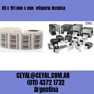 65 x 191 mm x mm  etiqueta termica