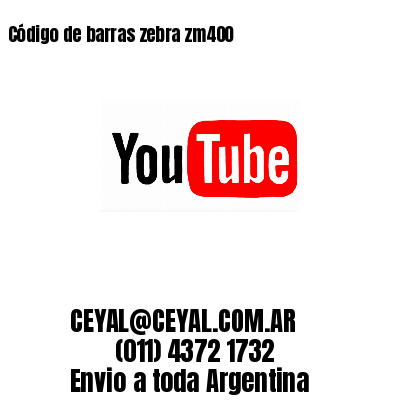 Código de barras zebra zm400