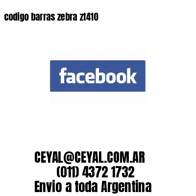 codigo barras zebra zt410