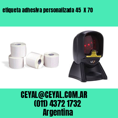 etiqueta adhesiva personalizada 45  X 70