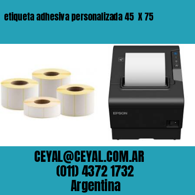 etiqueta adhesiva personalizada 45  X 75