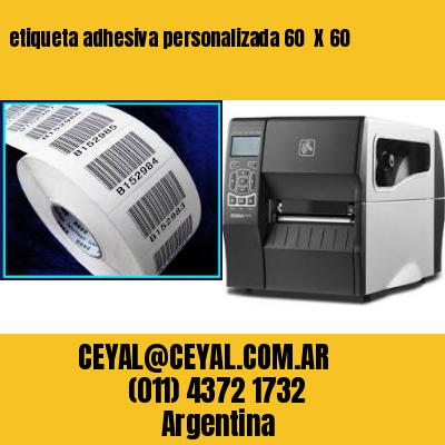 etiqueta adhesiva personalizada 60  X 60