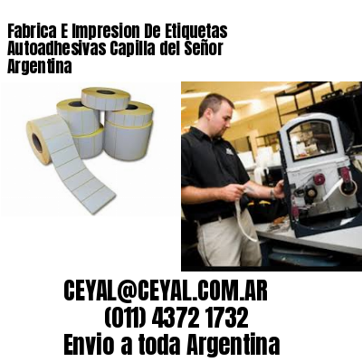 Fabrica E Impresion De Etiquetas Autoadhesivas Capilla del Señor Argentina