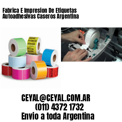 Fabrica E Impresion De Etiquetas Autoadhesivas Caseros Argentina