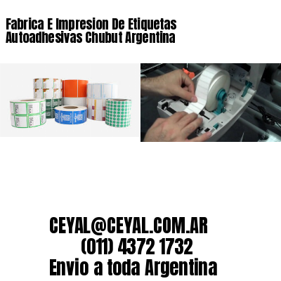 Fabrica E Impresion De Etiquetas Autoadhesivas Chubut Argentina