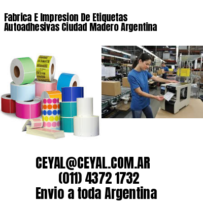Fabrica E Impresion De Etiquetas Autoadhesivas Ciudad Madero Argentina