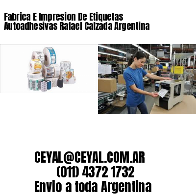 Fabrica E Impresion De Etiquetas Autoadhesivas Rafael Calzada Argentina