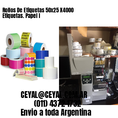 Rollos De Etiquetas 50×25 X4000 Etiquetas. Papel I