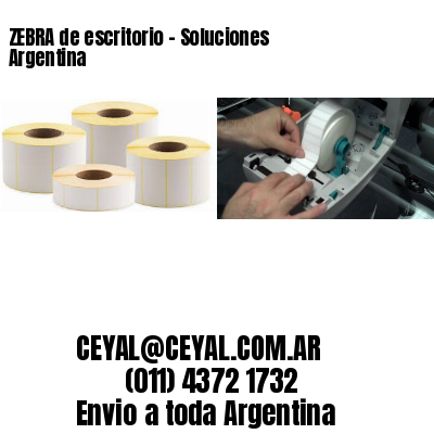 ZEBRA de escritorio – Soluciones Argentina