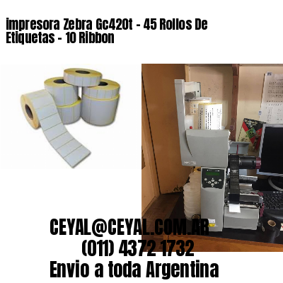 impresora Zebra Gc420t – 45 Rollos De Etiquetas – 10 Ribbon