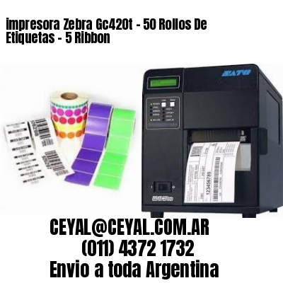 impresora Zebra Gc420t – 50 Rollos De Etiquetas – 5 Ribbon