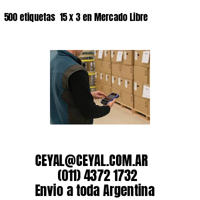 500 etiquetas  15 x 3 en Mercado Libre