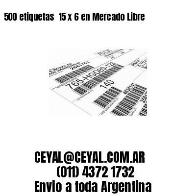 500 etiquetas  15 x 6 en Mercado Libre