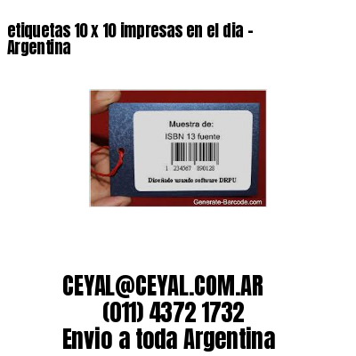 etiquetas 10 x 10 impresas en el dia - Argentina