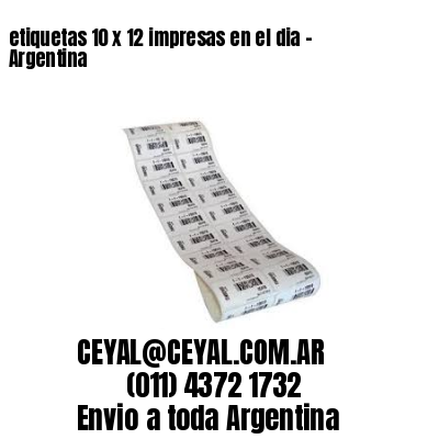 etiquetas 10 x 12 impresas en el dia - Argentina