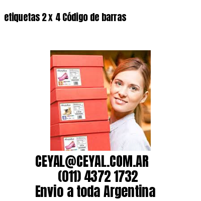 etiquetas 2 x 4 Código de barras