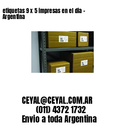 etiquetas 9 x 5 impresas en el dia – Argentina