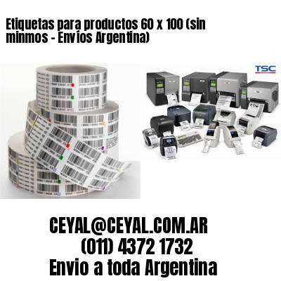 Etiquetas para productos 60 x 100 (sin minmos - Envíos Argentina)