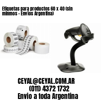 Etiquetas para productos 60 x 40 (sin minmos – Envíos Argentina)