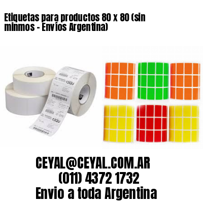 Etiquetas para productos 80 x 80 (sin minmos – Envíos Argentina)