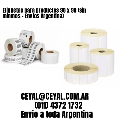 Etiquetas para productos 90 x 90 (sin minmos – Envíos Argentina)