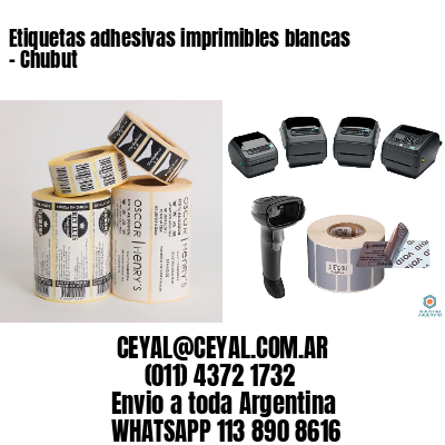 Etiquetas adhesivas imprimibles blancas – Chubut